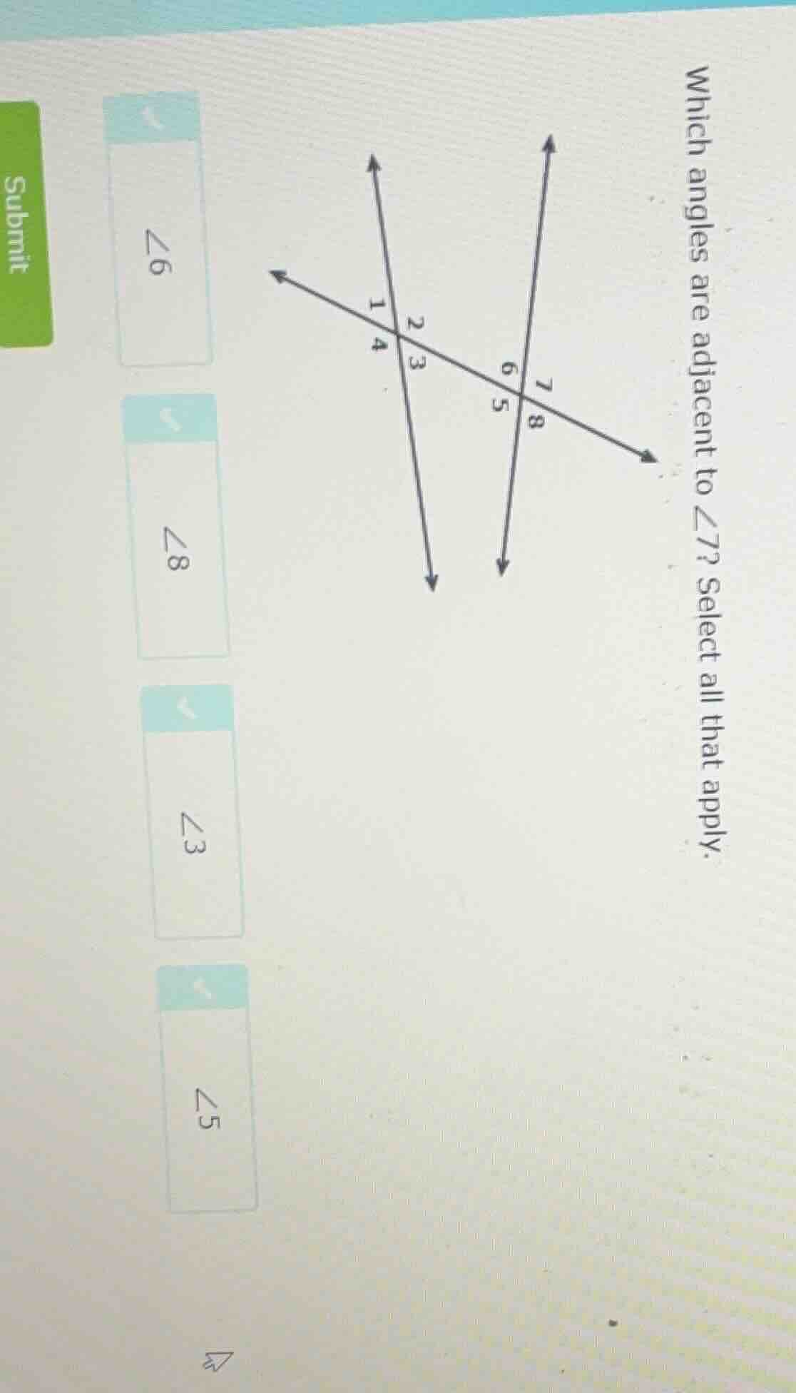 which angles are adjacent to ∠7? select all that apply. ∠6 ∠8 ∠3 ∠5