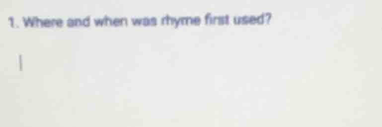 1. where and when was rhyme first used?