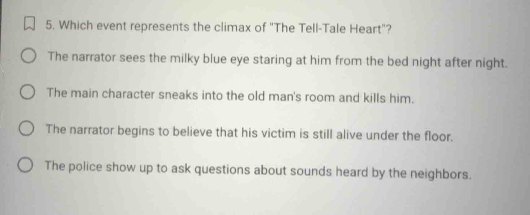 5. which event represents the climax of \the tell - tale heart\? the na…