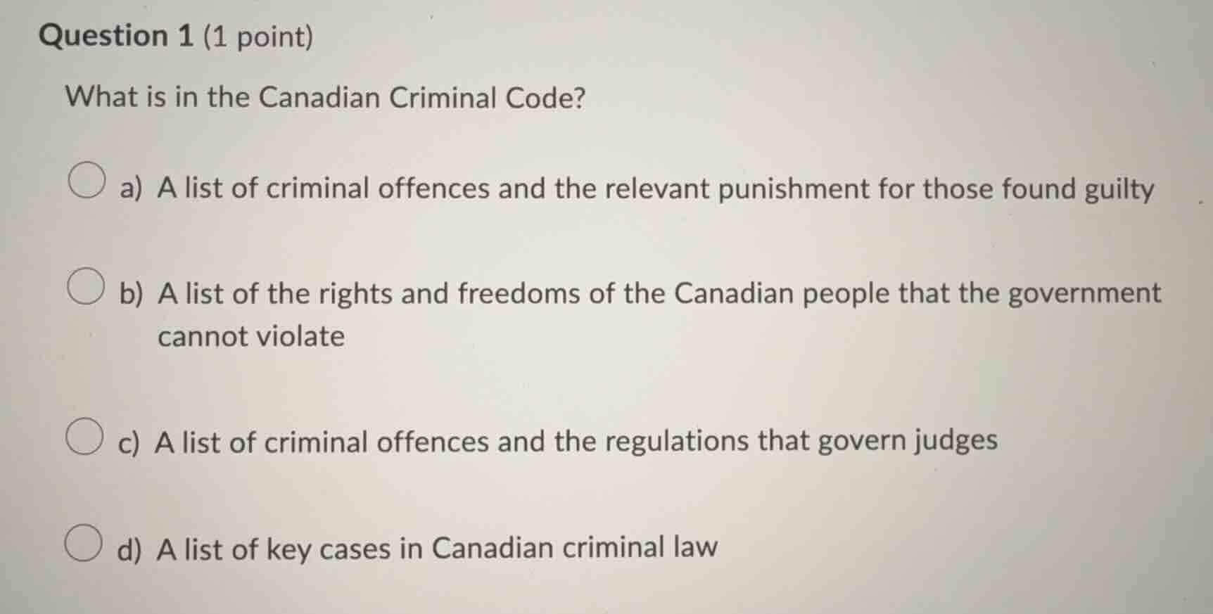 question 1 (1 point) what is in the canadian criminal code? a) a list o…