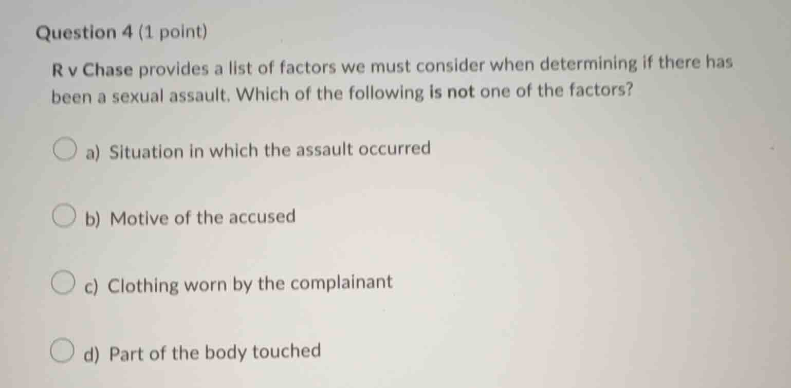 question 4 (1 point) r v chase provides a list of factors we must consi…
