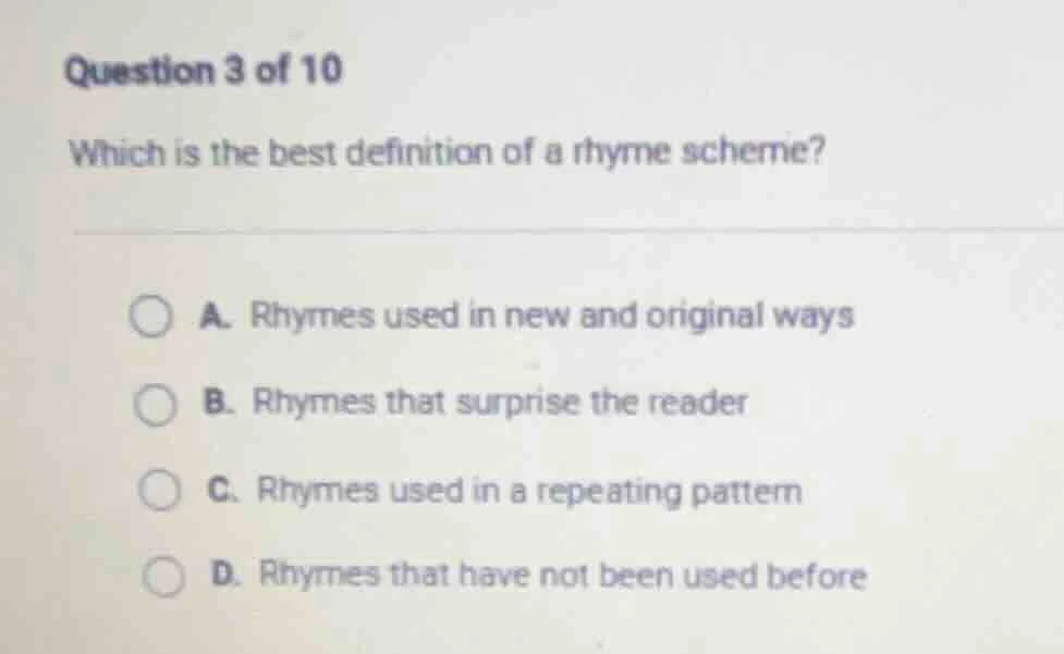 question 3 of 10 which is the best definition of a rhyme scheme? a. rhy…