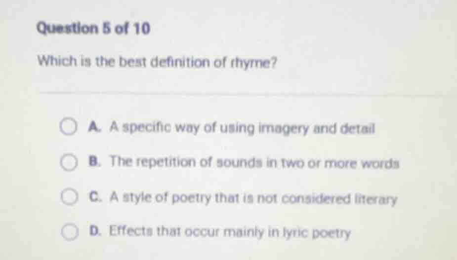question 5 of 10 which is the best definition of rhyme? a. a specific w…