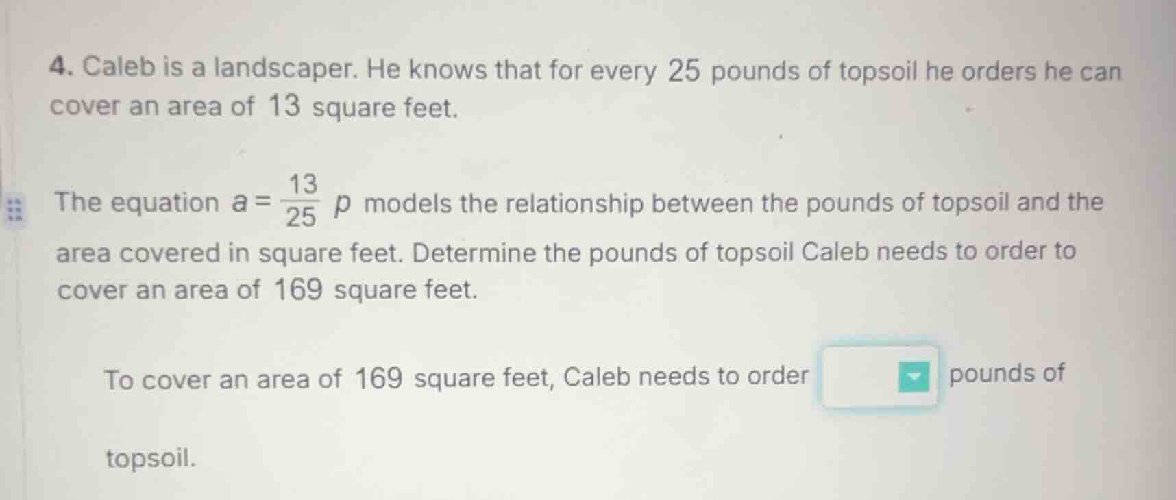 4. caleb is a landscaper. he knows that for every 25 pounds of topsoil …