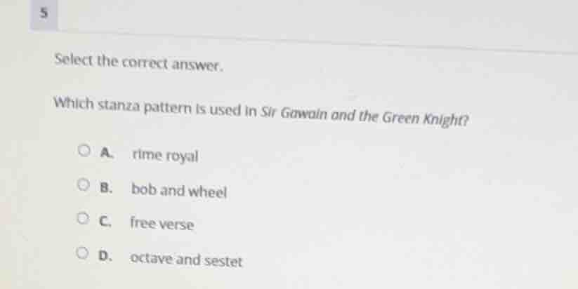 5 select the correct answer. which stanza pattern is used in sir gawain…