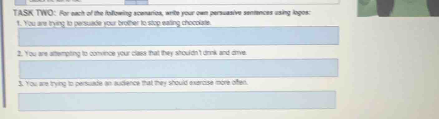 task two: for each of the following scenarios, write your own persuasiv…