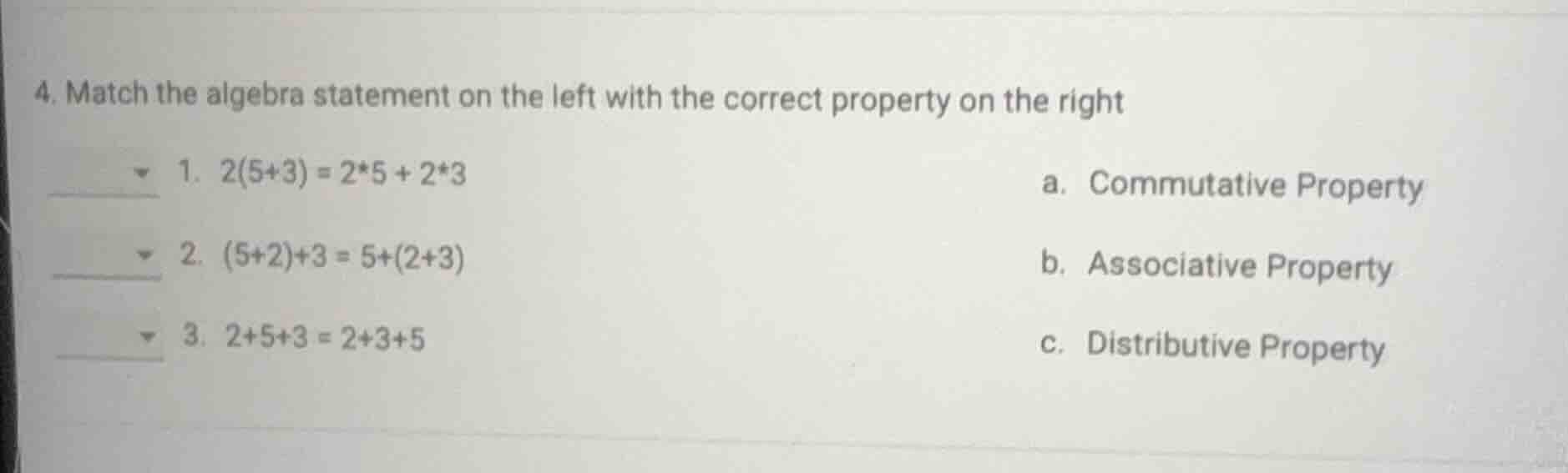 4. match the algebra statement on the left with the correct property on…