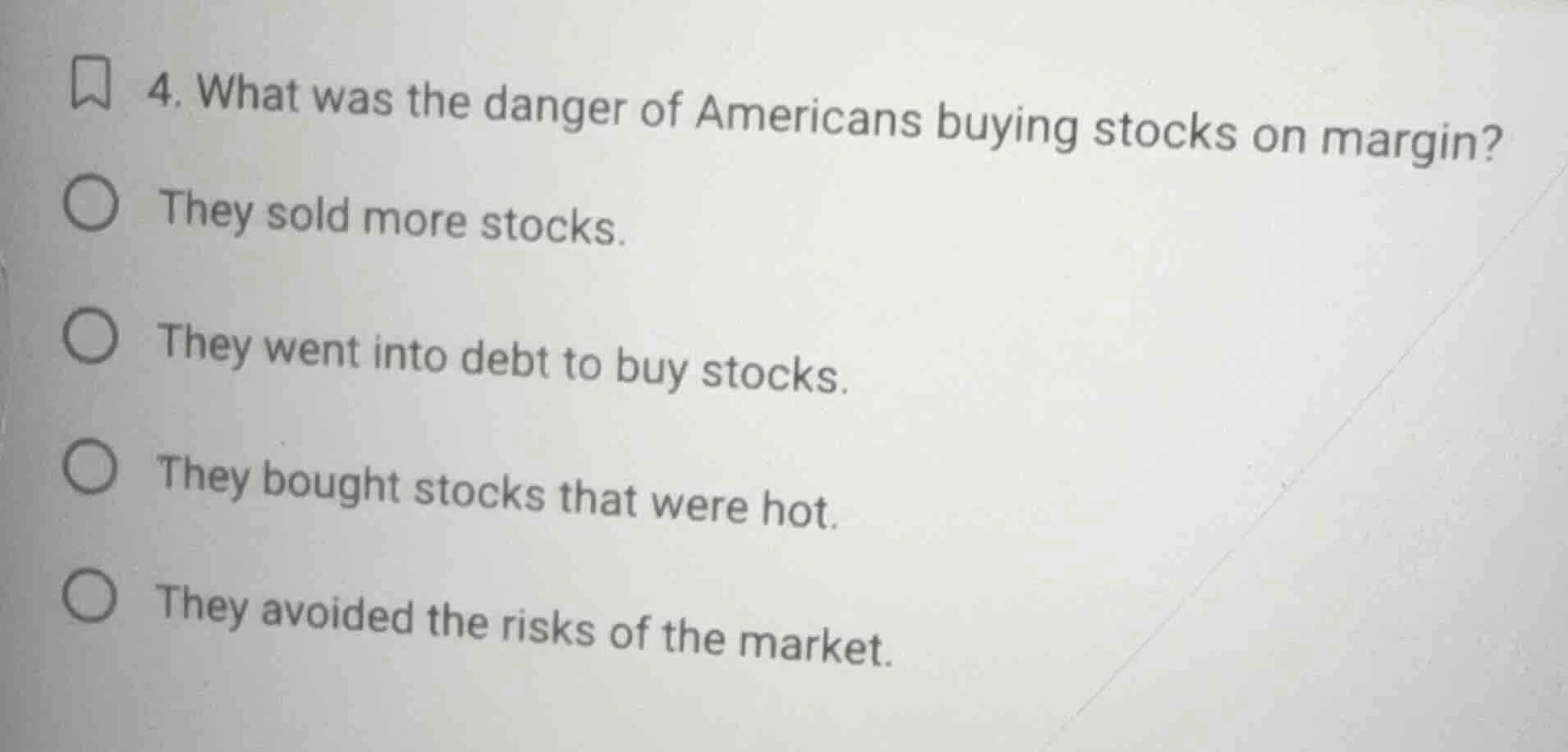 4. what was the danger of americans buying stocks on margin? they sold …