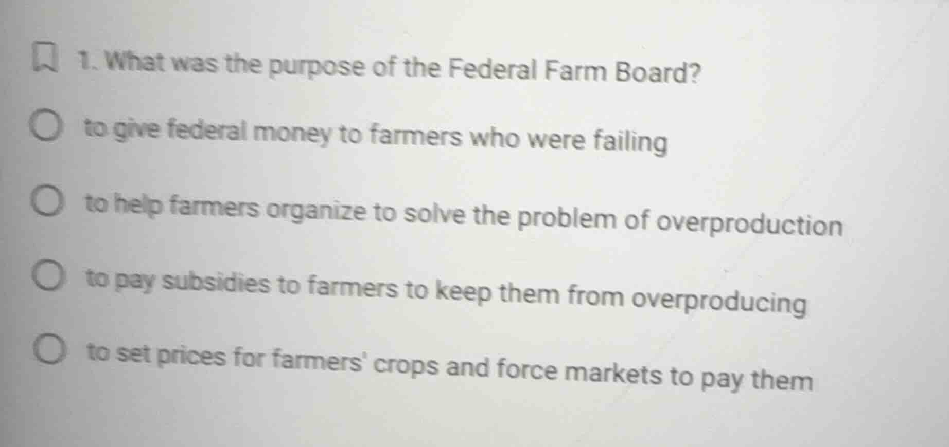 1. what was the purpose of the federal farm board? to give federal mone…