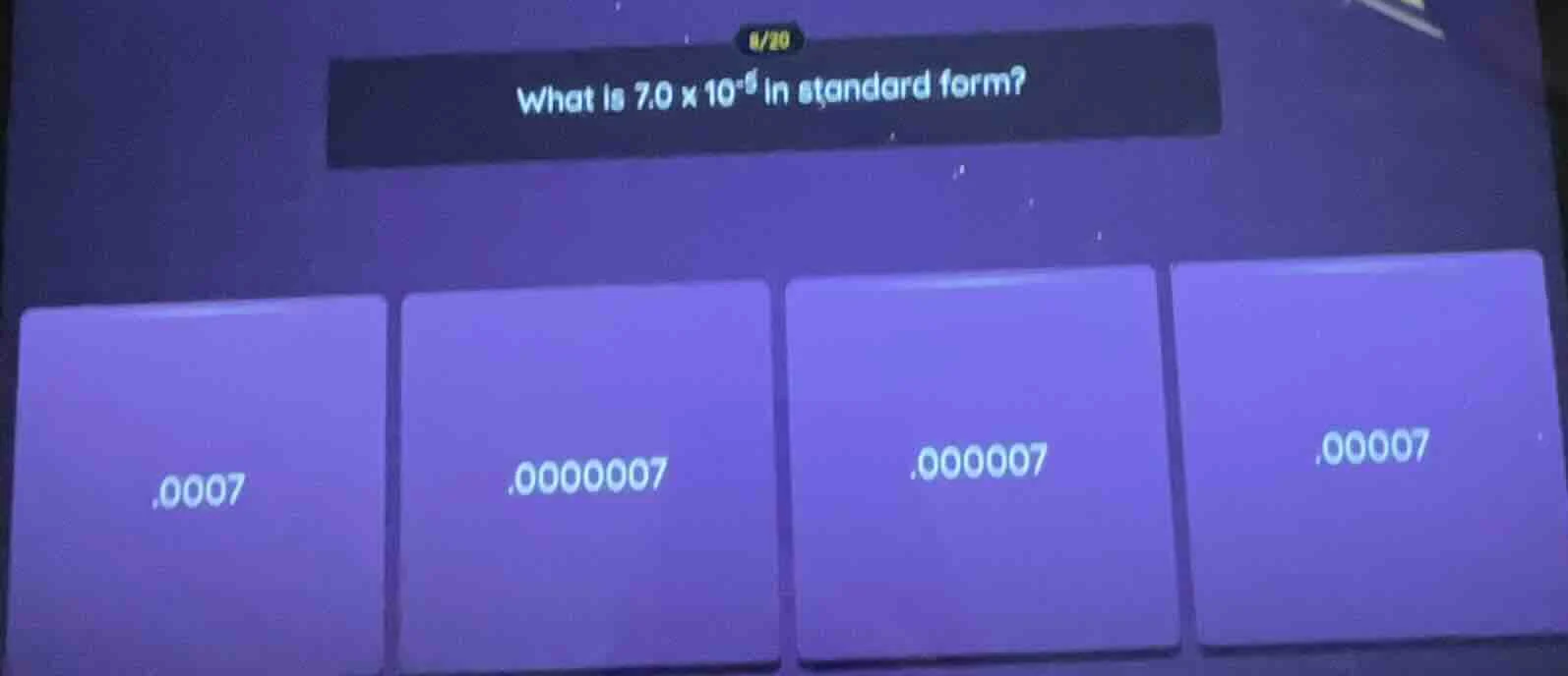 what is $7.0 \\times 10^{-6}$ in standard form? .0007 .0000007 .000007 …