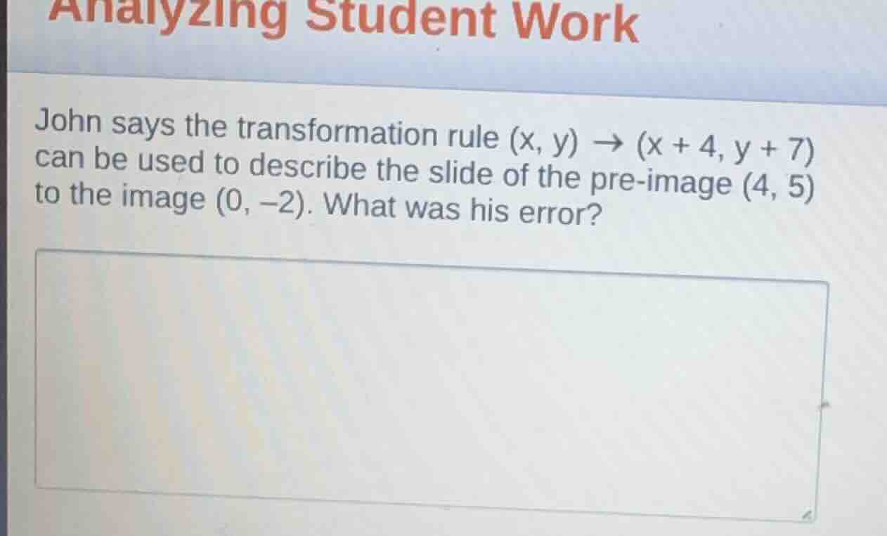 analyzing student work john says the transformation rule (x, y) → (x + …