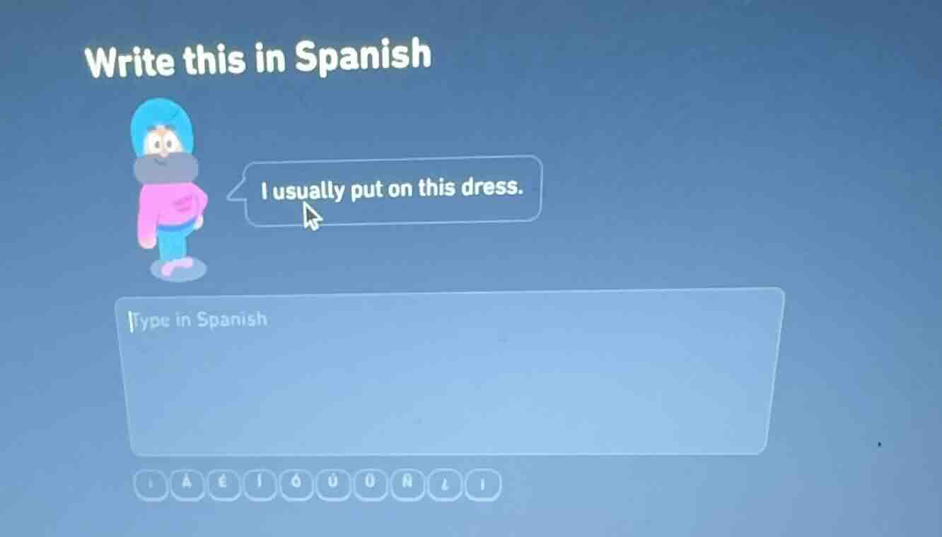 write this in spanish i usually put on this dress. type in spanish