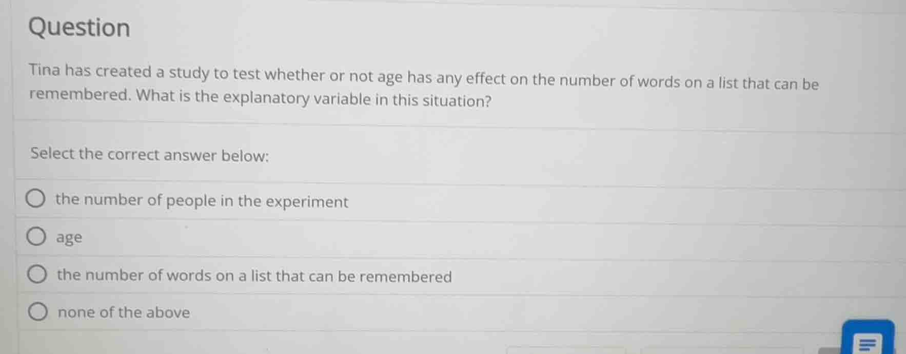 question tina has created a study to test whether or not age has any ef…
