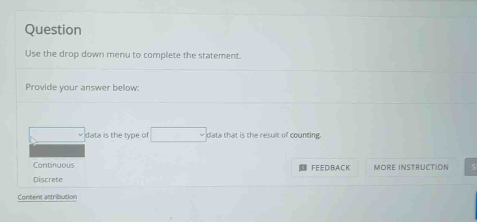 question use the drop down menu to complete the statement. provide your…