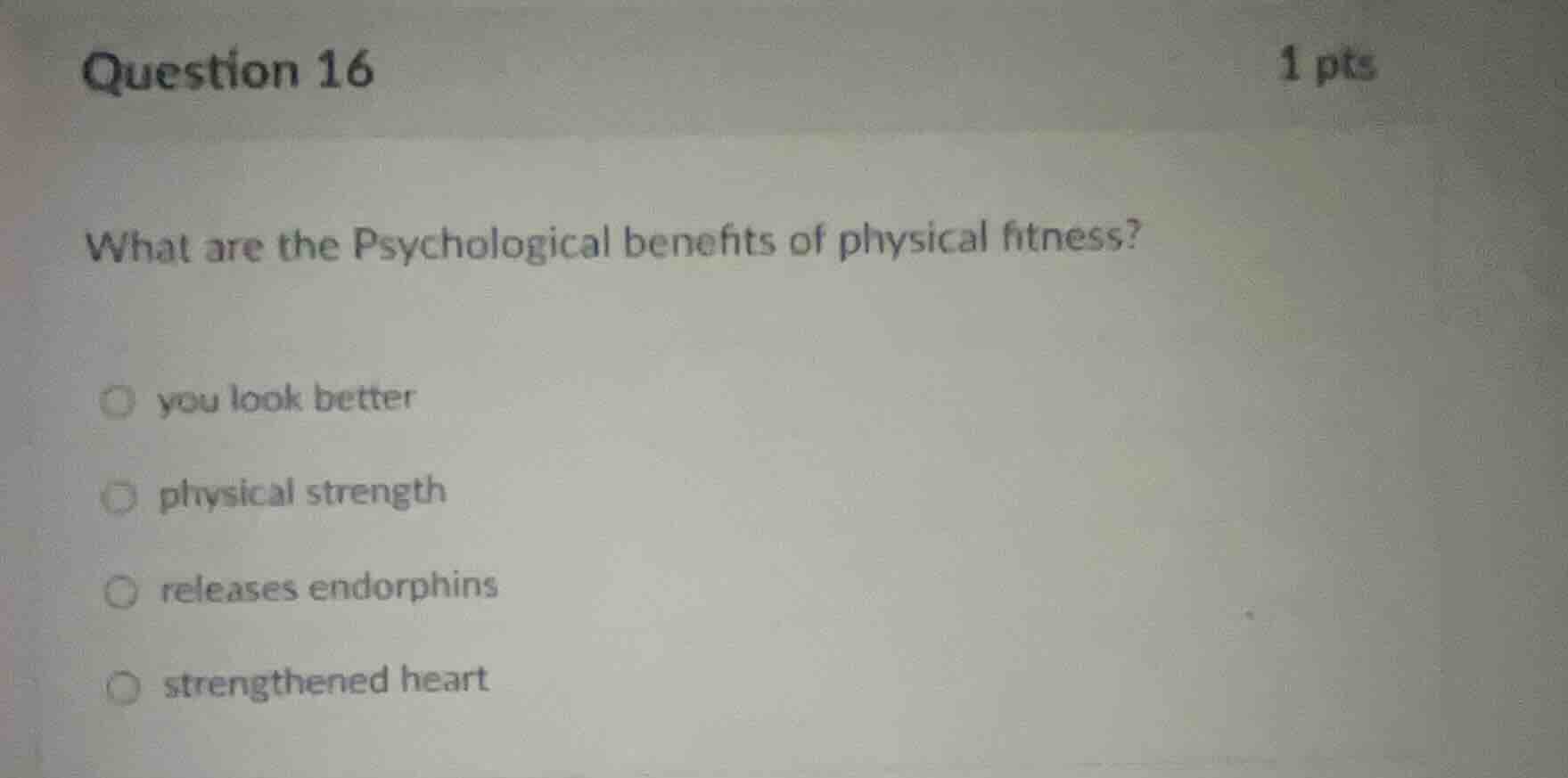 question 16 1 pts what are the psychological benefits of physical fitne…