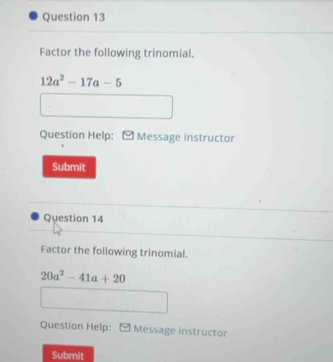 question 13 factor the following trinomial. $12a^2 - 17a - 5$ question …