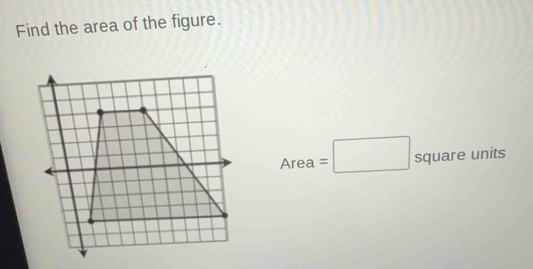 find the area of the figure. area = \\boxed{} square units