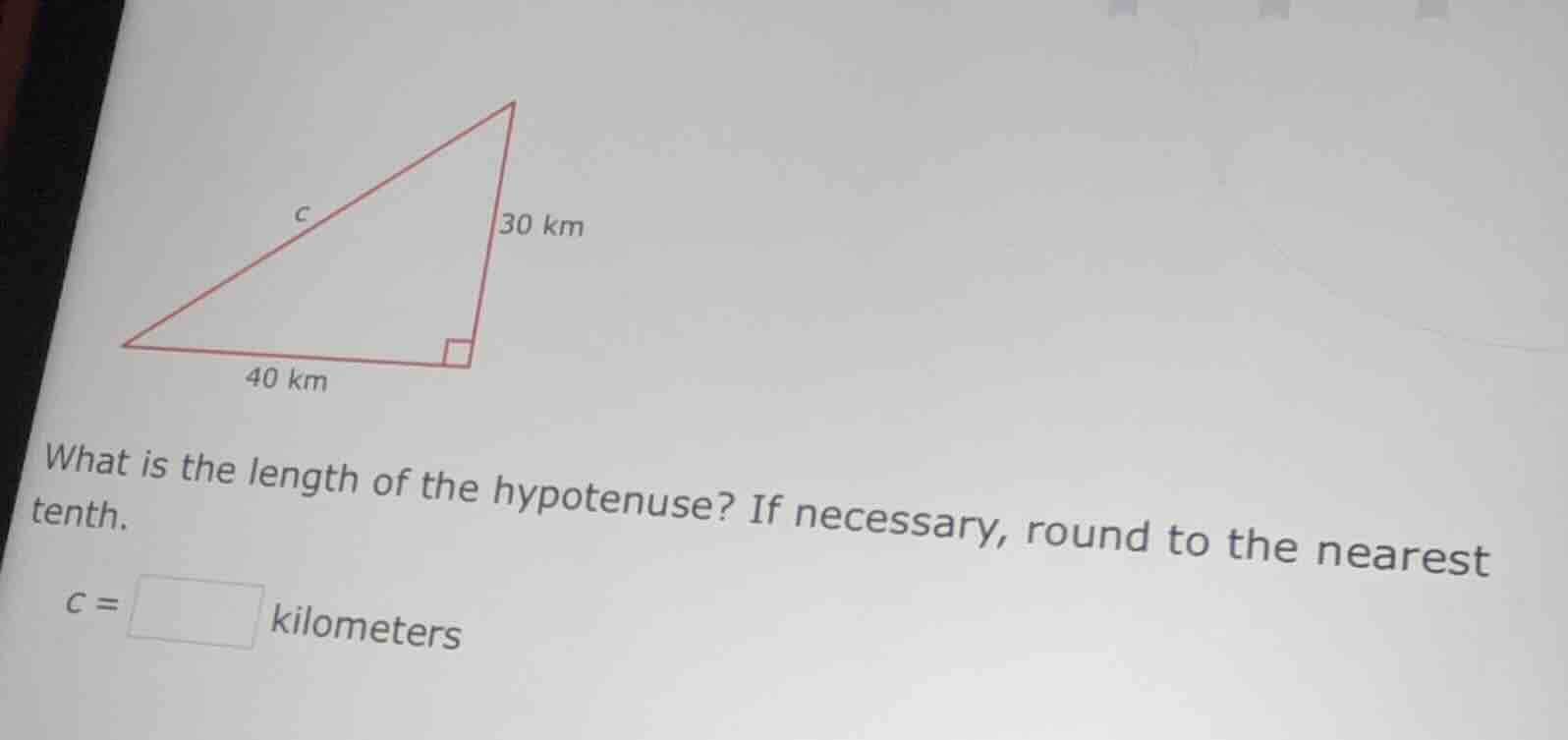 what is the length of the hypotenuse? if necessary, round to the neares…