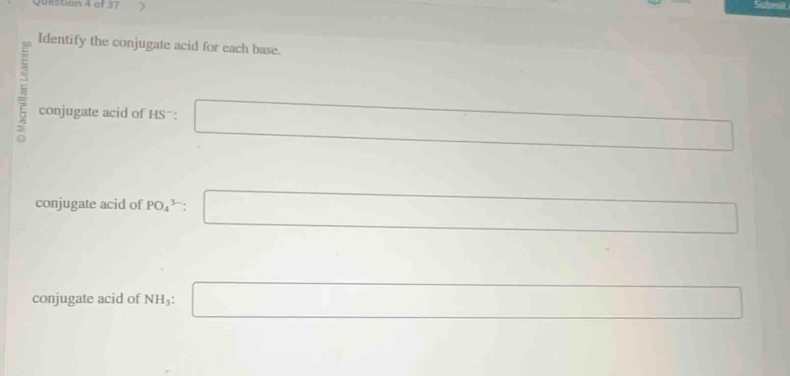 question 4 of 37 identify the conjugate acid for each base. conjugate a…