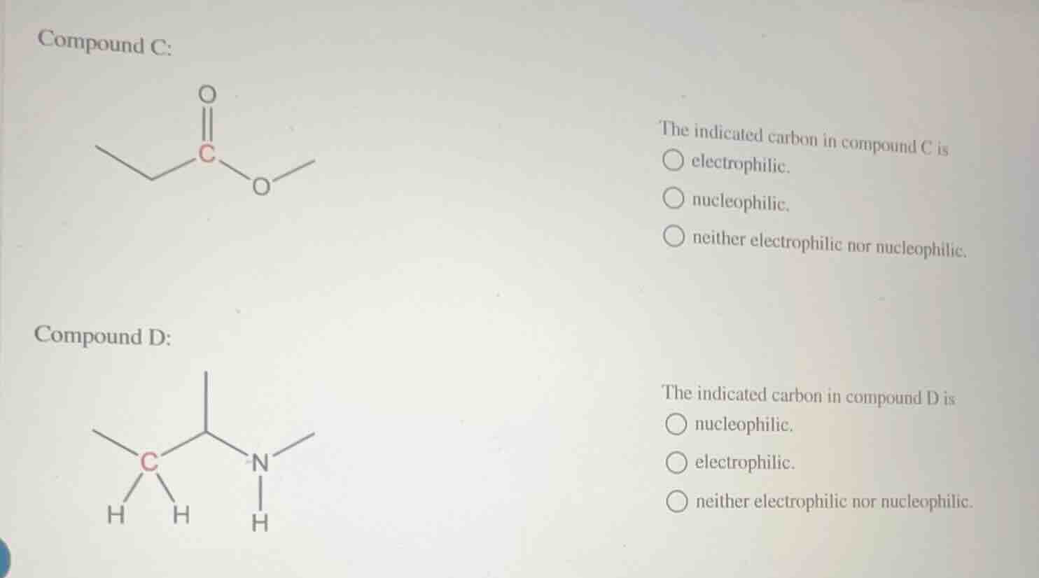 compound c: the indicated carbon in compound c is ○ electrophilic. ○ nu…
