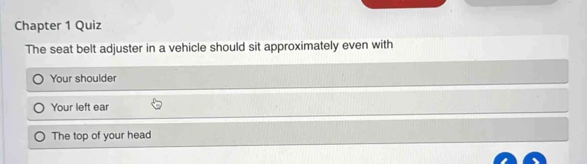 chapter 1 quiz the seat belt adjuster in a vehicle should sit approxima…