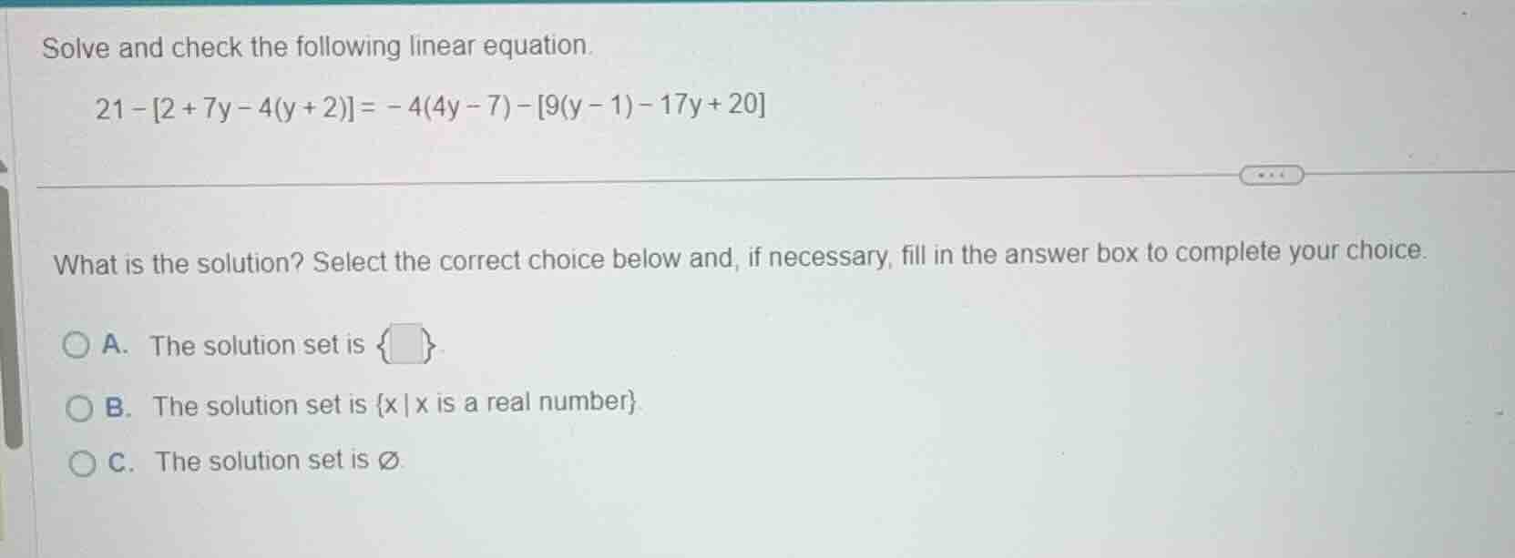solve and check the following linear equation. 21 - 2 + 7y - 4(y + 2) =…
