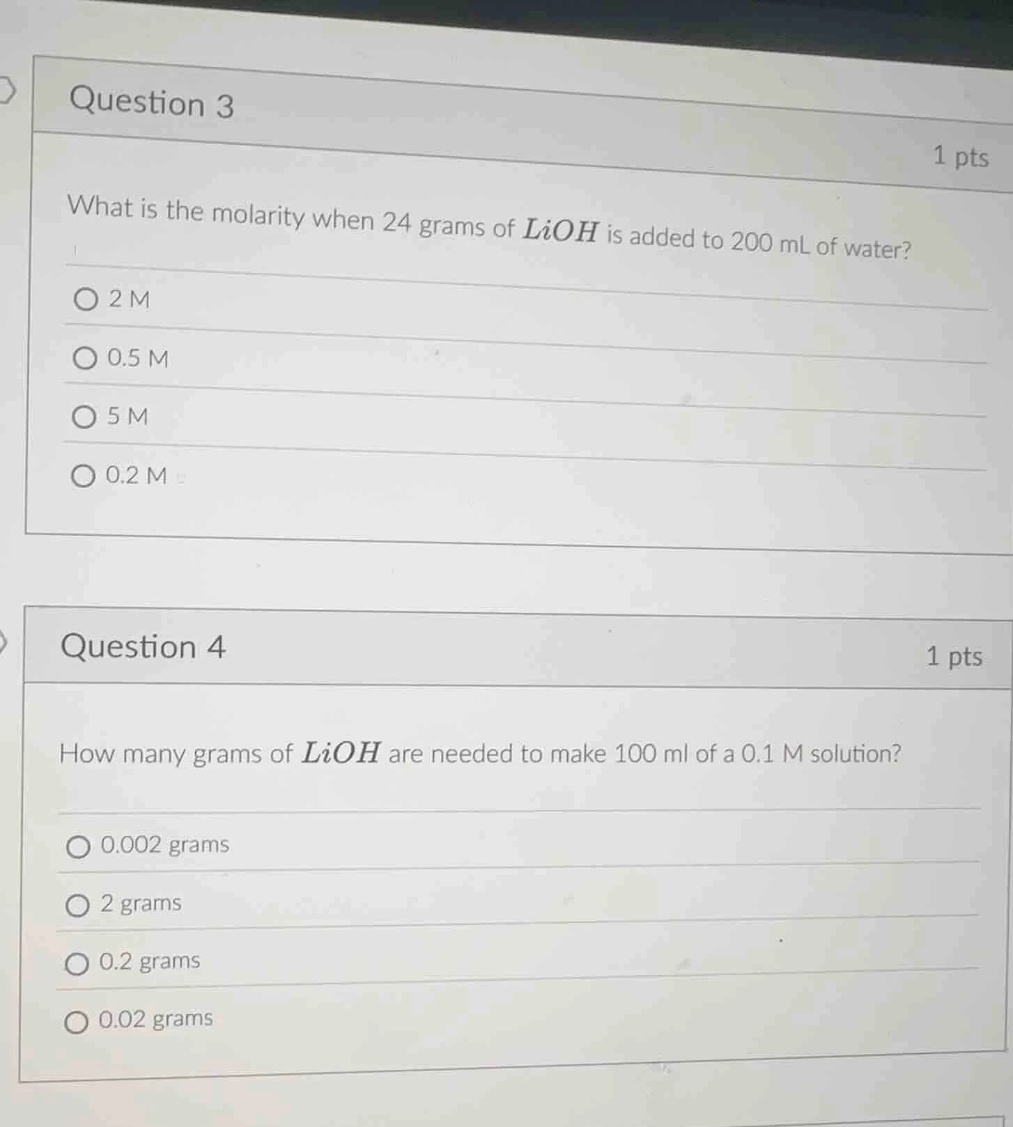 question 3 1 pts what is the molarity when 24 grams of lioh is added to…