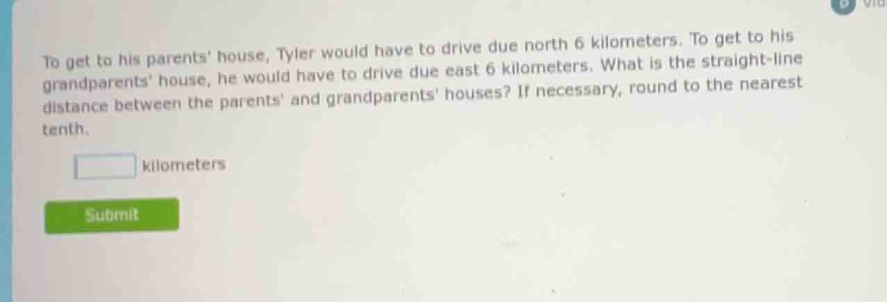 to get to his parents house, tyler would have to drive due north 6 kilo…