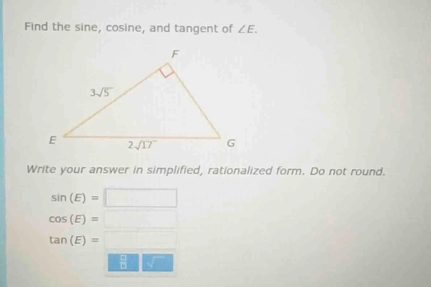 find the sine, cosine, and tangent of $\\angle e$. triangle image with …