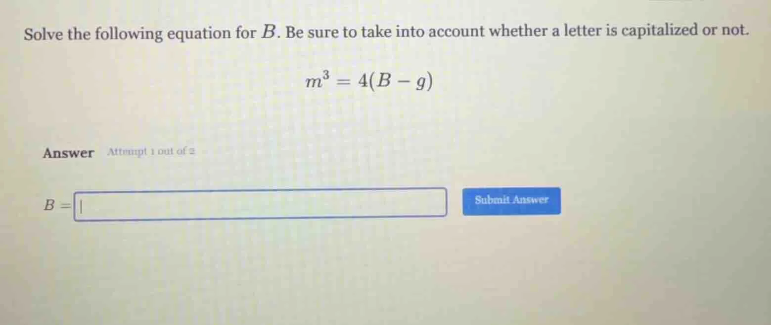 solve the following equation for b. be sure to take into account whethe…