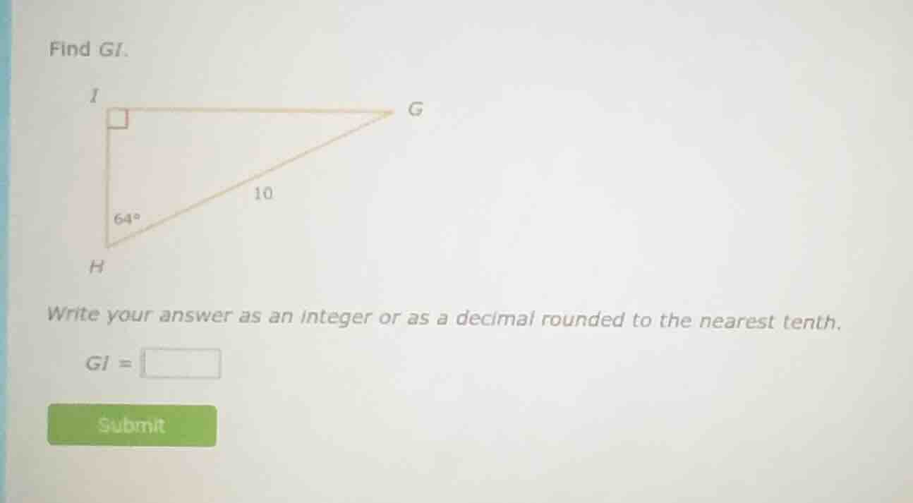 find gi. triangle image with right angle at i, angle at h is 64 degrees…