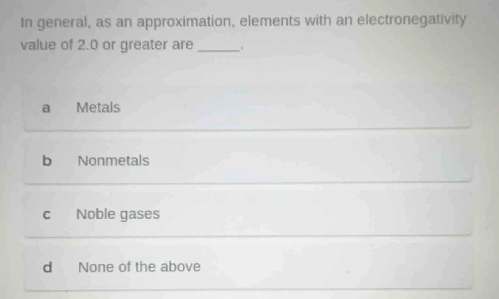 in general, as an approximation, elements with an electronegativity val…