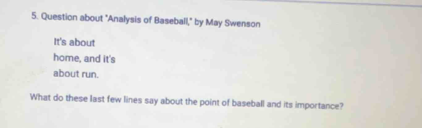 5. question about analysis of baseball, by may swenson its about home, …