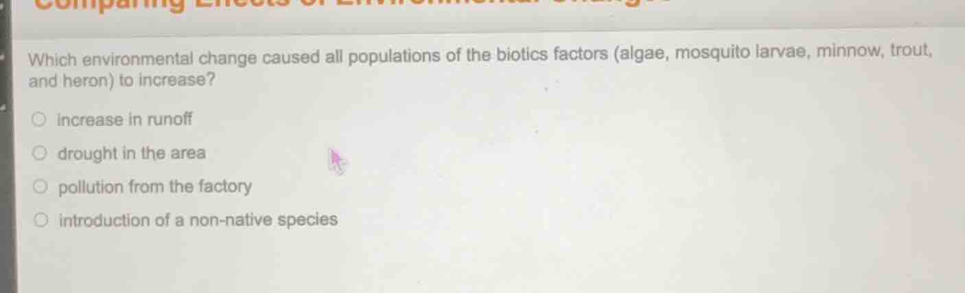which environmental change caused all populations of the biotics factor…