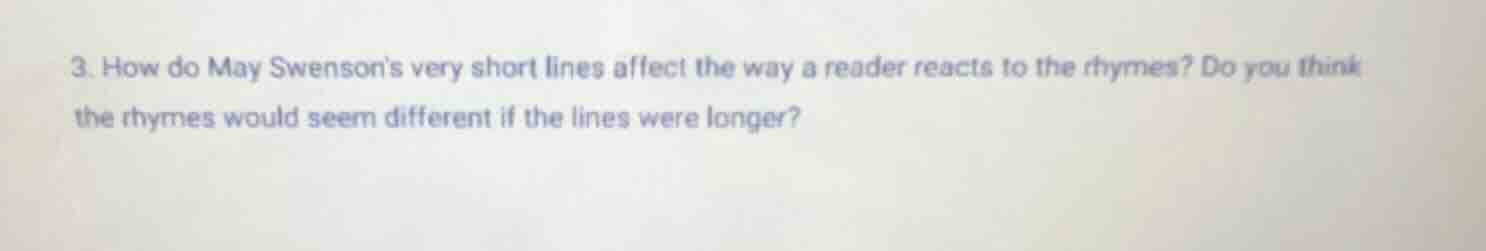 3. how do may swensons very short lines affect the way a reader reacts …