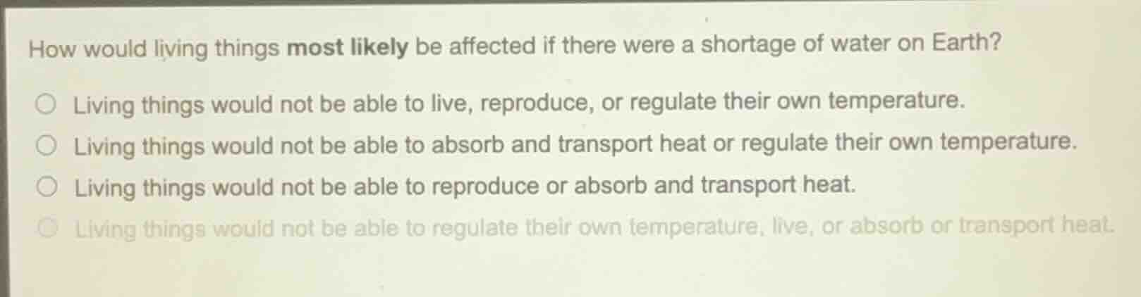 how would living things most likely be affected if there were a shortag…