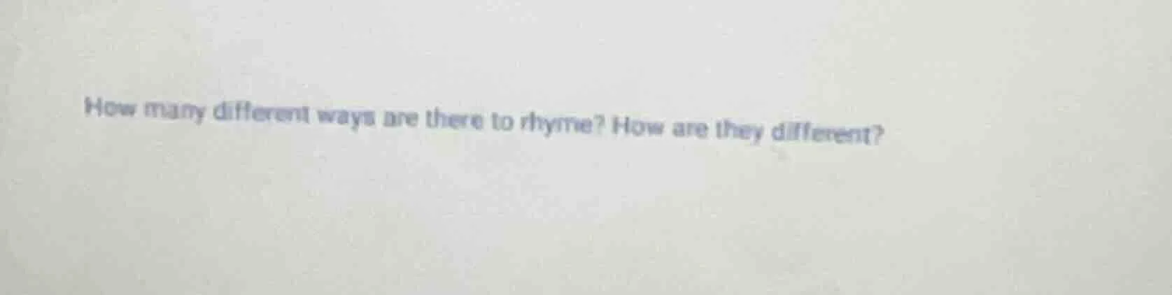 how many different ways are there to rhyme? how are they different?
