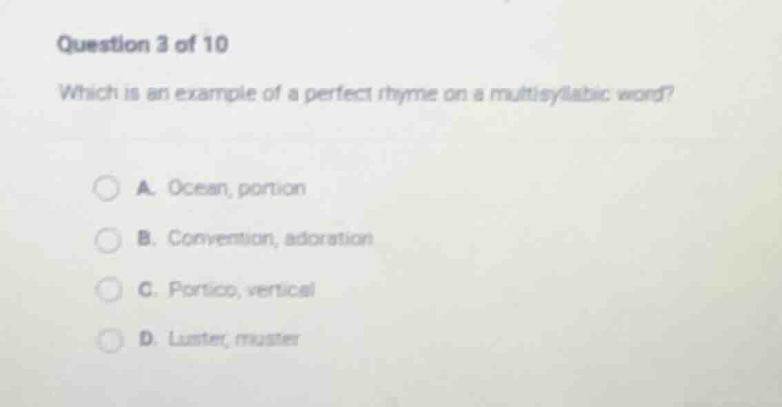 question 3 of 10 which is an example of a perfect rhyme on a multisylla…