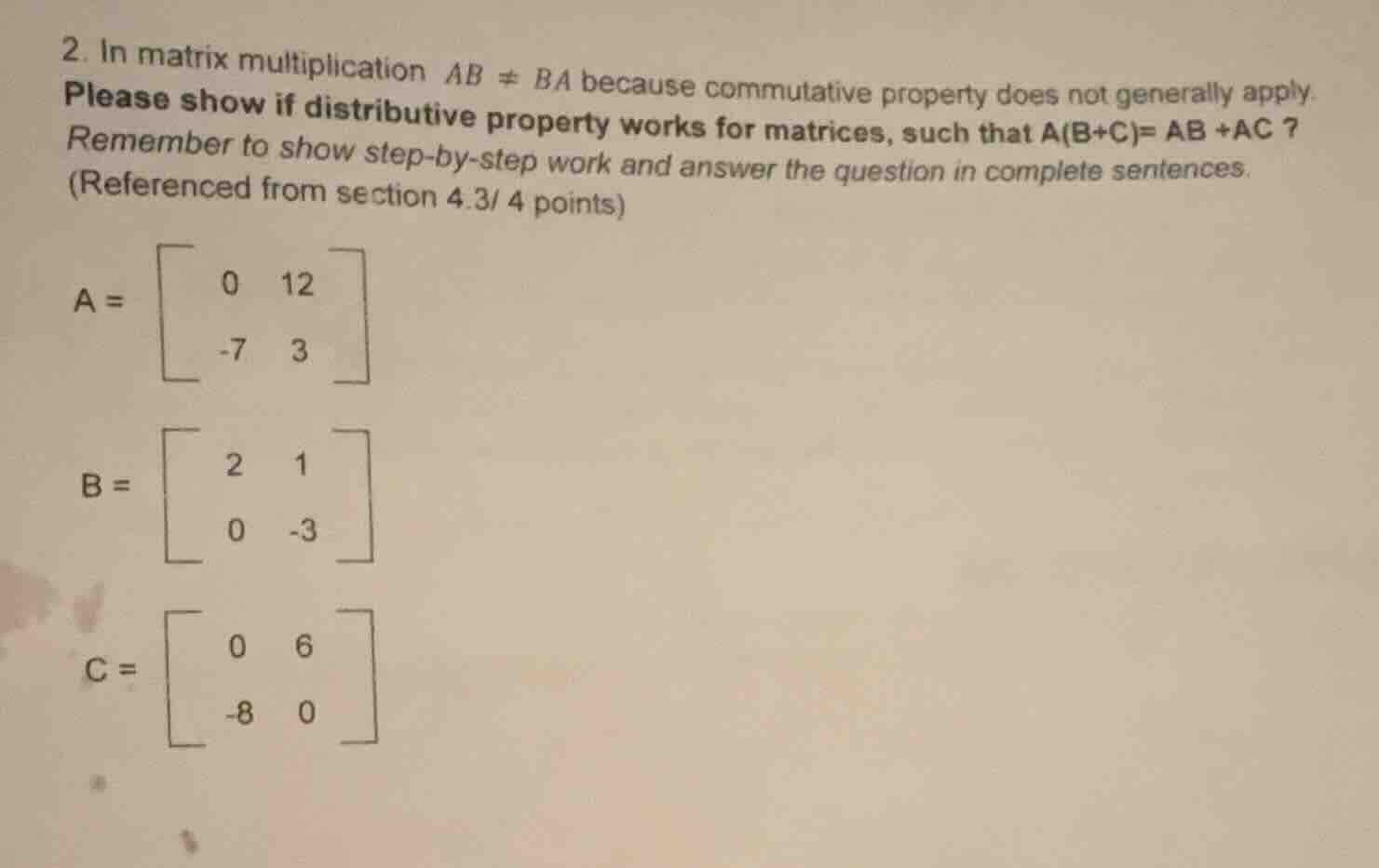 2. in matrix multiplication $ab \ eq ba$ because commutative property d…