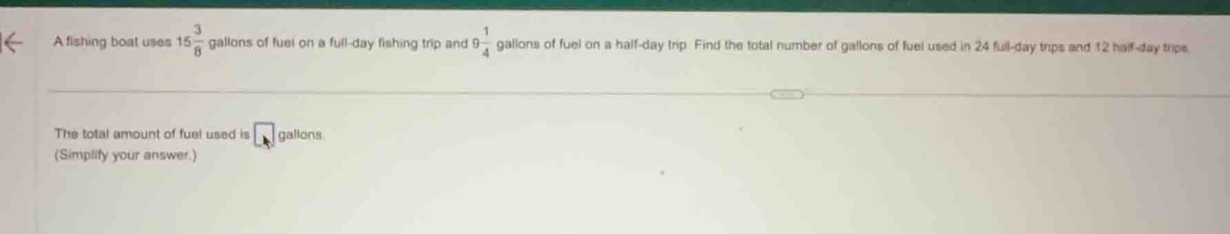 a fishing boat uses $15\\frac{3}{8}$ gallons of fuel on a full - day fi…