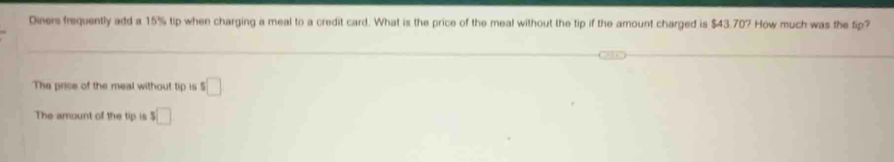 diners frequently add a 15% tip when charging a meal to a credit card. …