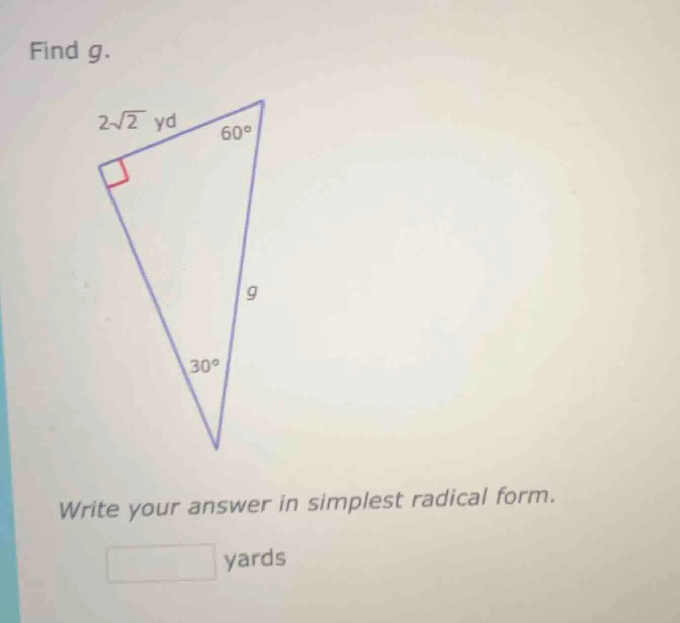 find g. right triangle with right angle, one leg labeled (2sqrt{2}) yd,…