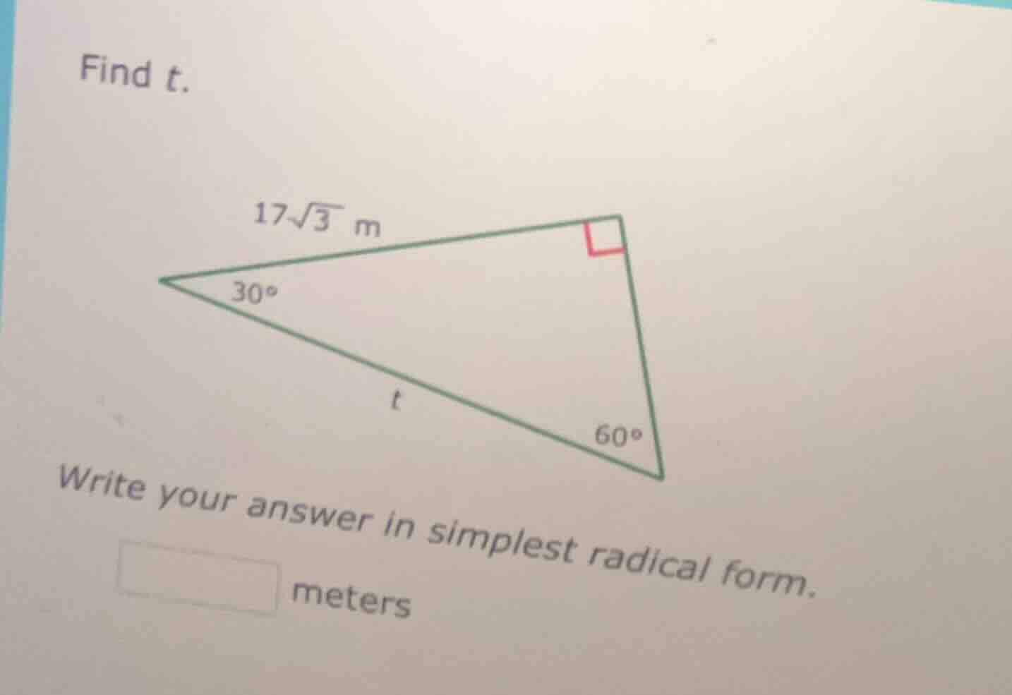 find t. right triangle with right angle, one leg 17√3 m, angles 30° and…