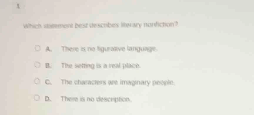 1 which statement best describes literary nonfiction? a. there is no fi…