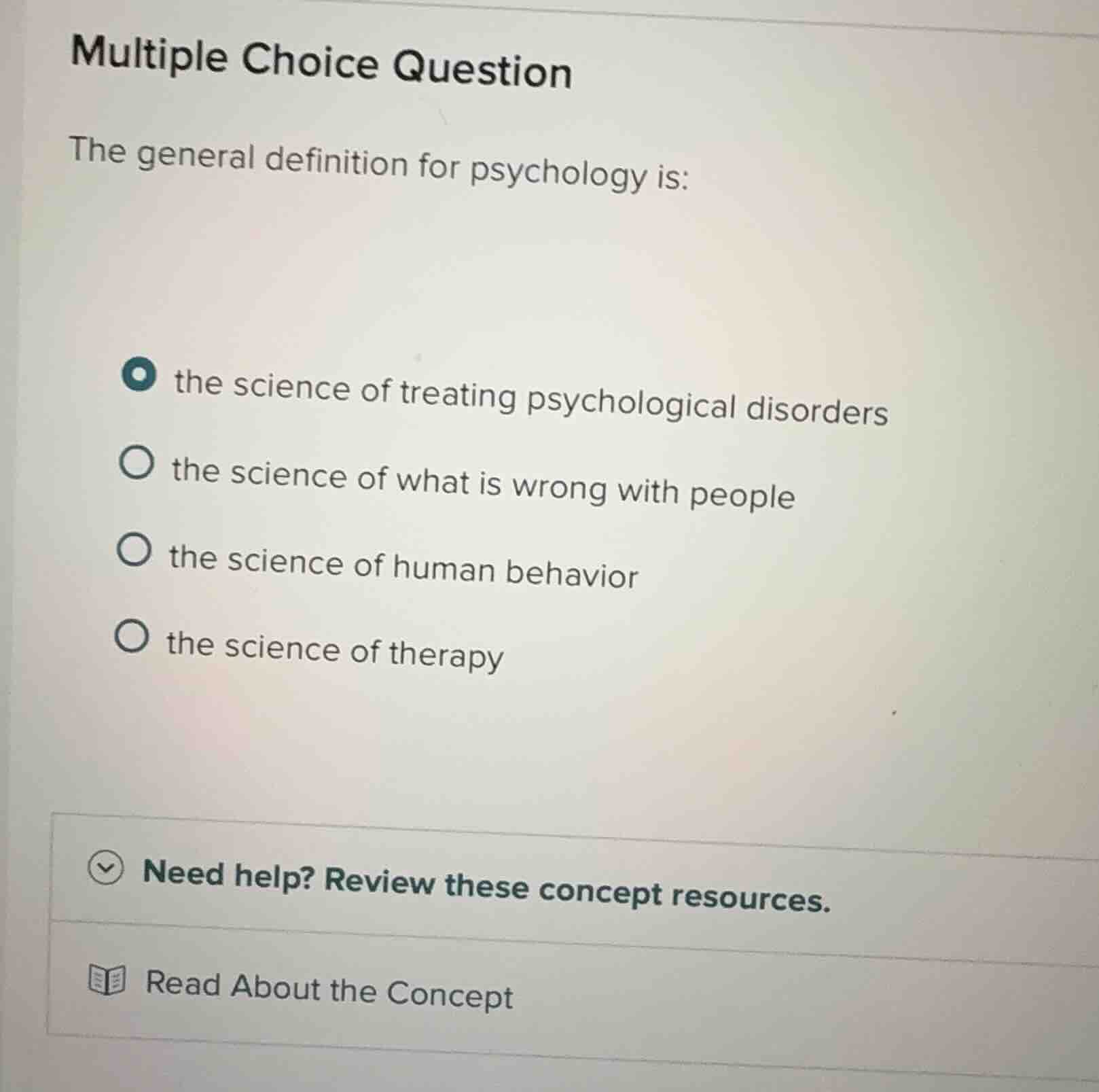 multiple choice question the general definition for psychology is: - th…