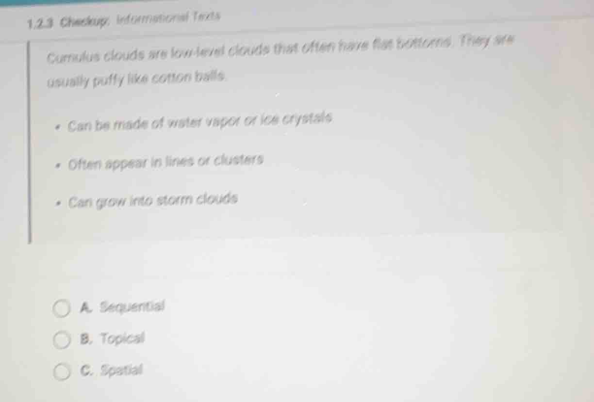1.2.3 checkup: informational texts cumulus clouds are low - level cloud…
