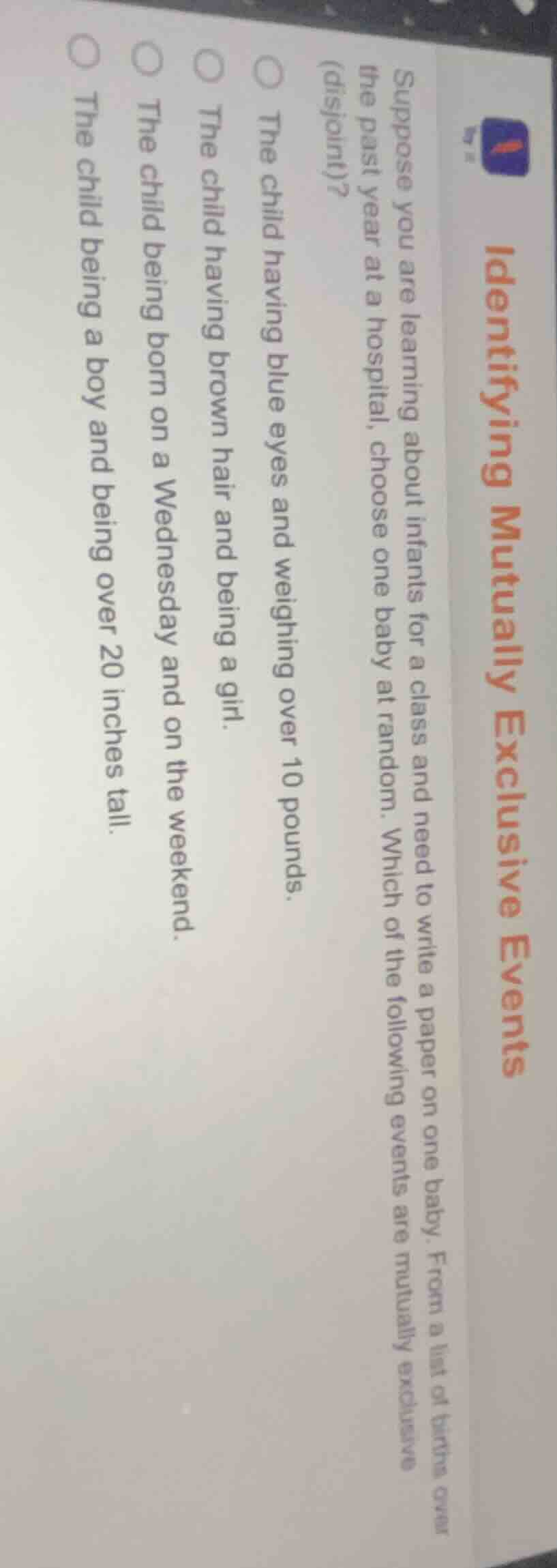 identifying mutually exclusive events suppose you are learning about in…