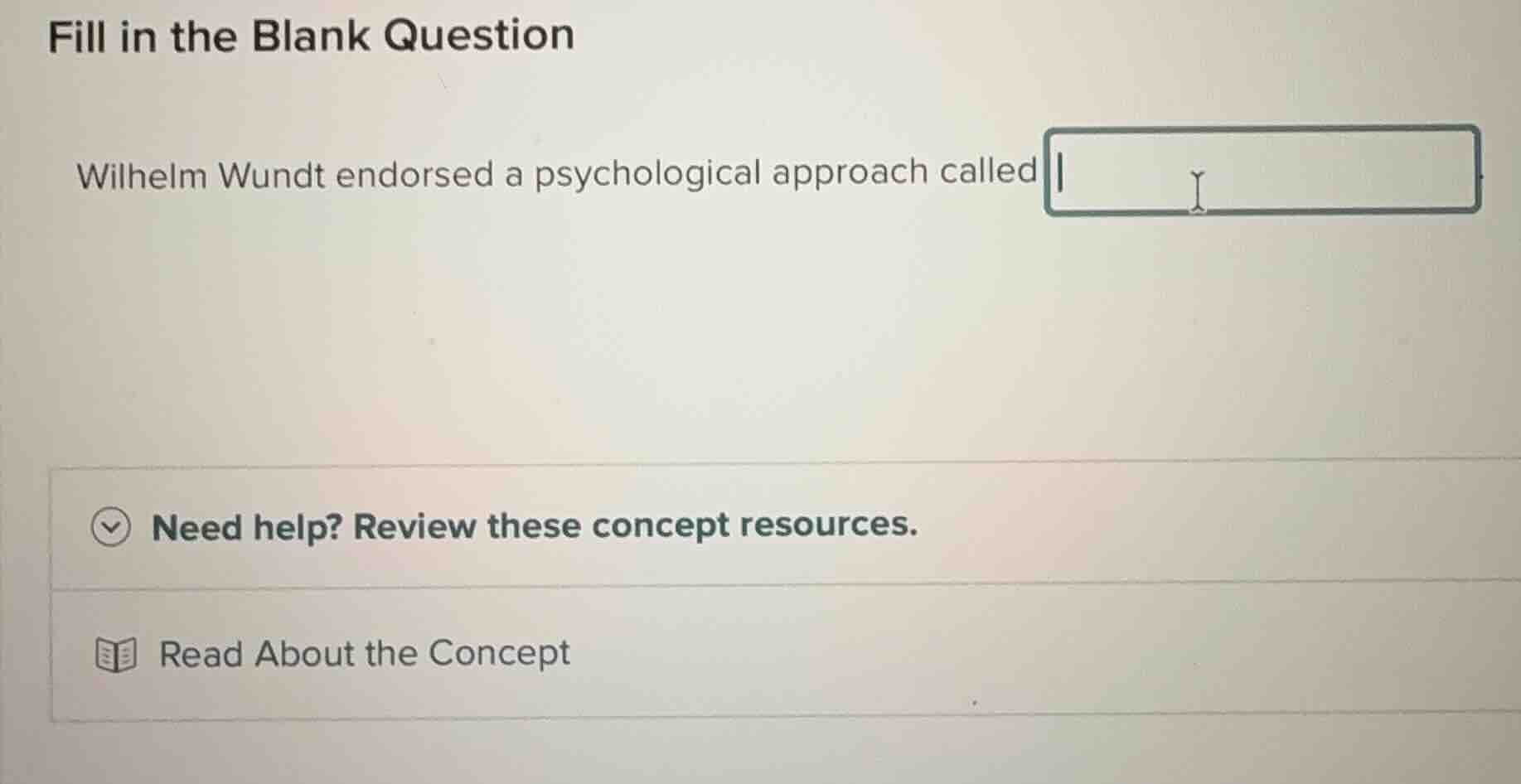 fill in the blank question wilhelm wundt endorsed a psychological appro…