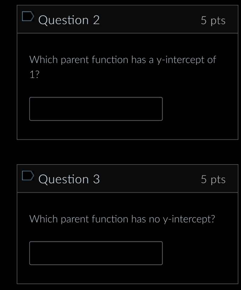 question 2 5 pts which parent function has a y-intercept of 1? question…