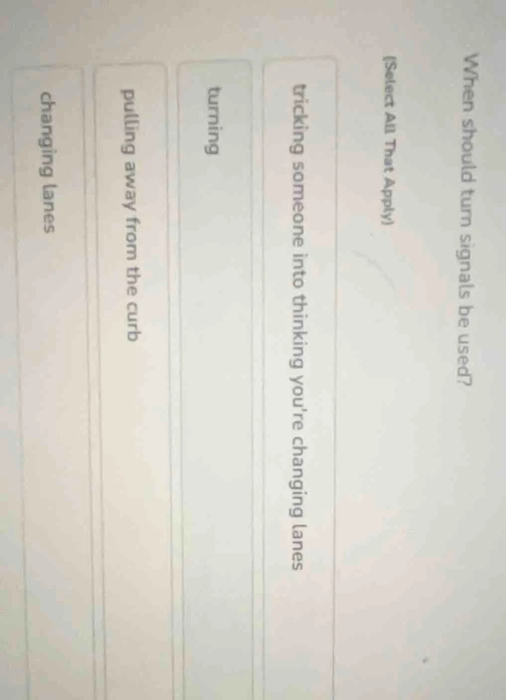 when should turn signals be used? (select all that apply) tricking some…